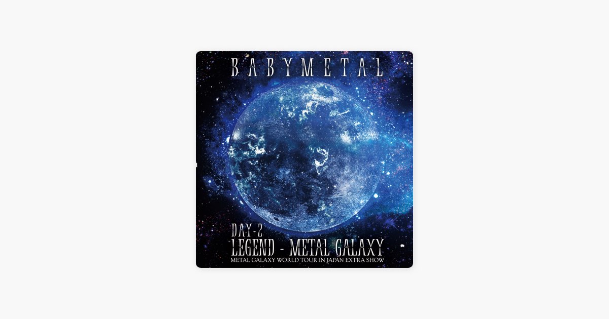 LEGEND - METAL GALAXY [DAY-2] - BABYMETALのアルバム - Apple Music