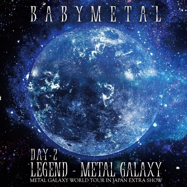 初回版BABYL L GALAXY 完全版 CD2枚組 LEGEND - METAL GALAXY [DAY-2] - BABYMETALのアルバム - Apple Music