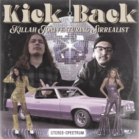 Kick Back (feat. Sirrealist) Killah Toni