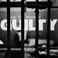 Guilty - Single - A.G. tha Pharoah