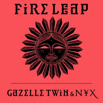 Fire Leap by NYX & Gazelle Twin song reviws