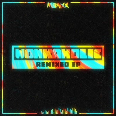 Wonkaholic Remixed EP