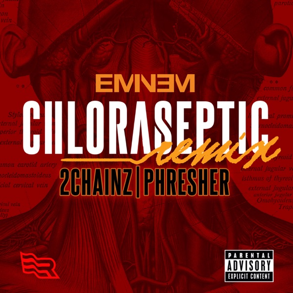 Chloraseptic (Remix) [feat. 2 Chainz & PHRESHER] - Single - Eminem