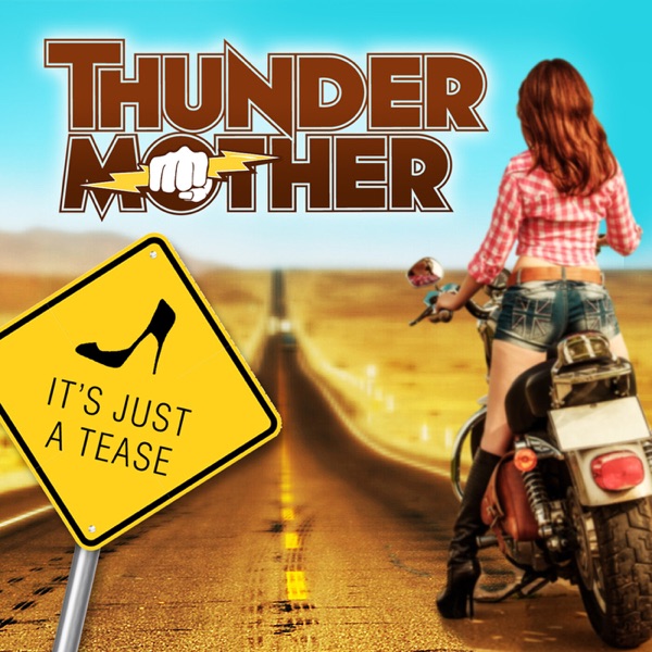 Thundermother mit It's Just a Tease