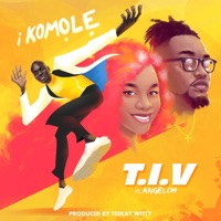 I Komole (feat. Angeloh) - Single - T.I.V