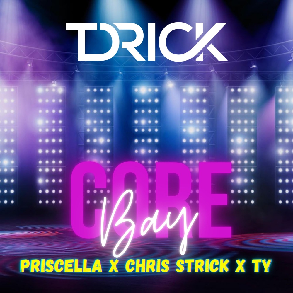Обложка альбома «Core Bay (feat. Priscella, Chris Strick & Ty) - Single» — T-Drick