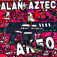 Ak50 (feat. Vitalij) - Single - Alan Aztec
