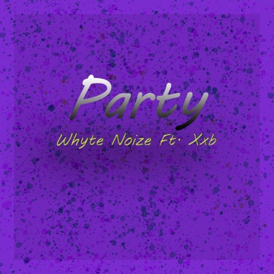 Party (feat. Xxb Offcial) - Single