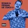 Rosas & Pedras de Crack, Pt. 2 - Single