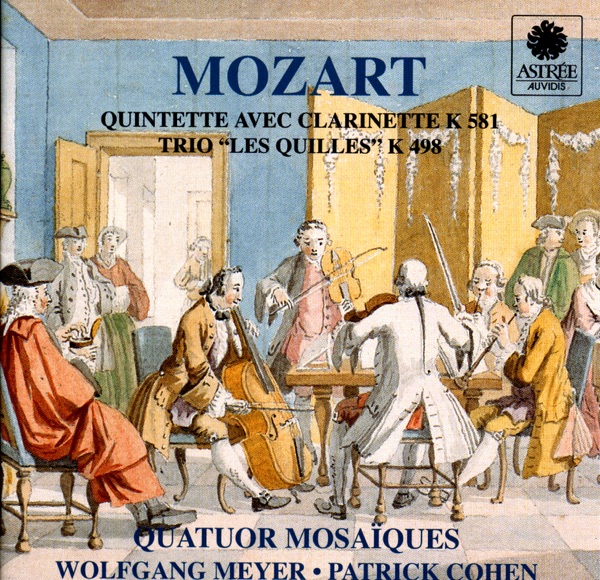 Mozart: Quintette avec clarinette K. 581 & Trio "Les quilles" K. 498