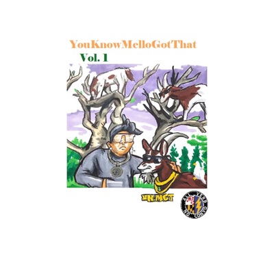 YouKnowMelloGotThat Vol.1