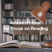 Ambient Music for Focus on Reading artwork