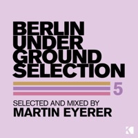 Berlin Underground Selection 5 - Martin Eyerer