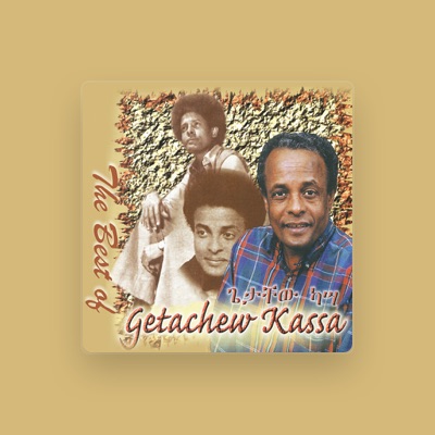 Listen to Getachew Kassa, watch music videos, read bio, see tour dates & more!