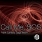 Call Me, SOS - Frank Lamboy & Saga Bloom lyrics