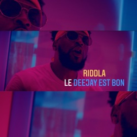 Le deejay est bon Riddla