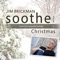 Soothe Christmas: Music for a Peaceful Holiday, Vol. 6