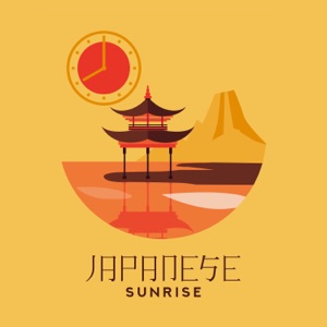 Japanese Sunrise – Wonderful Japanese Melodies for Morning Relaxation & Meditation Session, Wake Up with the Zen Alarm Clock