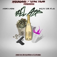 Bel-Air (feat. Ralfy the Plug) - Single - MoneyMonk