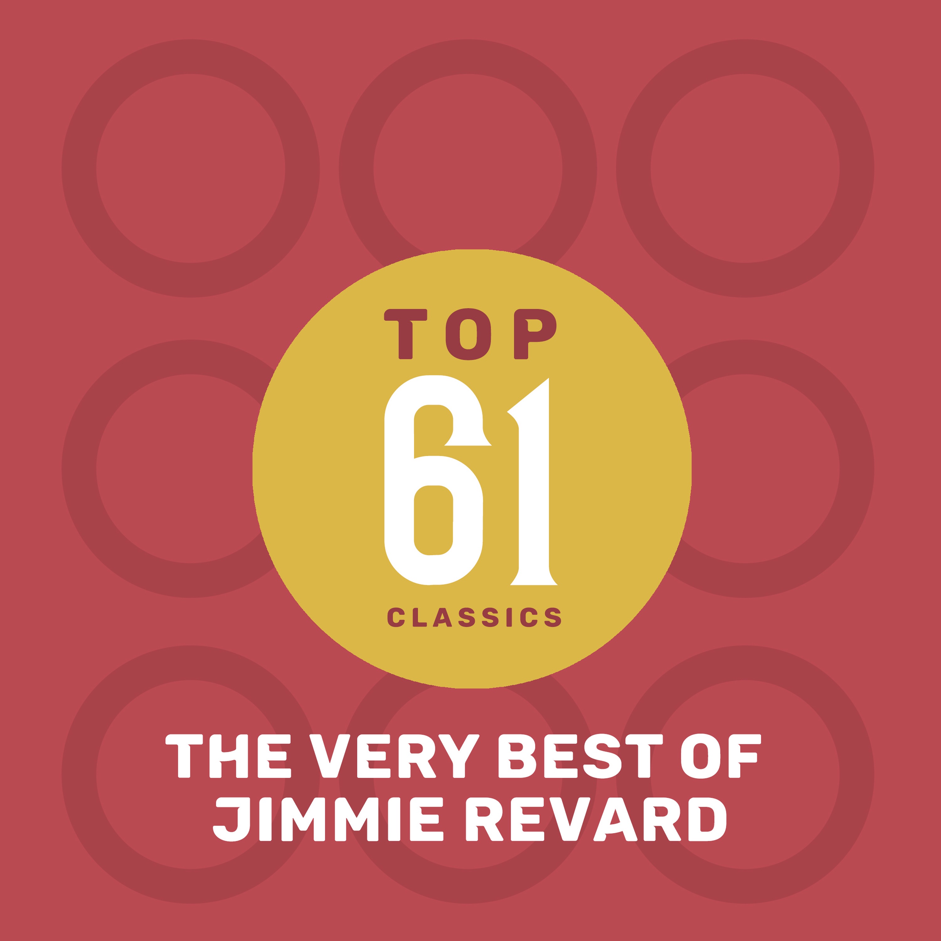 Top 61 Classics - The Very Best of Jimmie Revard