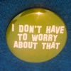 I Don't Have to Worry About That - Single