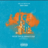 WITH THEM SHOOTERS (feat. T.J) - Single - DRO DRO