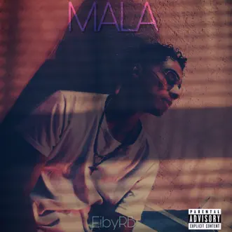 Mala - Single by EibyRB album reviews, ratings, credits