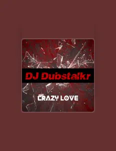 收听 DJ Dubstalkr、观看音乐视频、阅读小传、查看巡演日期等 ！