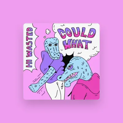 Listen to Hi Wasted, watch music videos, read bio, see tour dates & more!