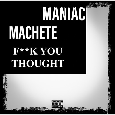 Fuck You Thought (feat. Machete) - Single