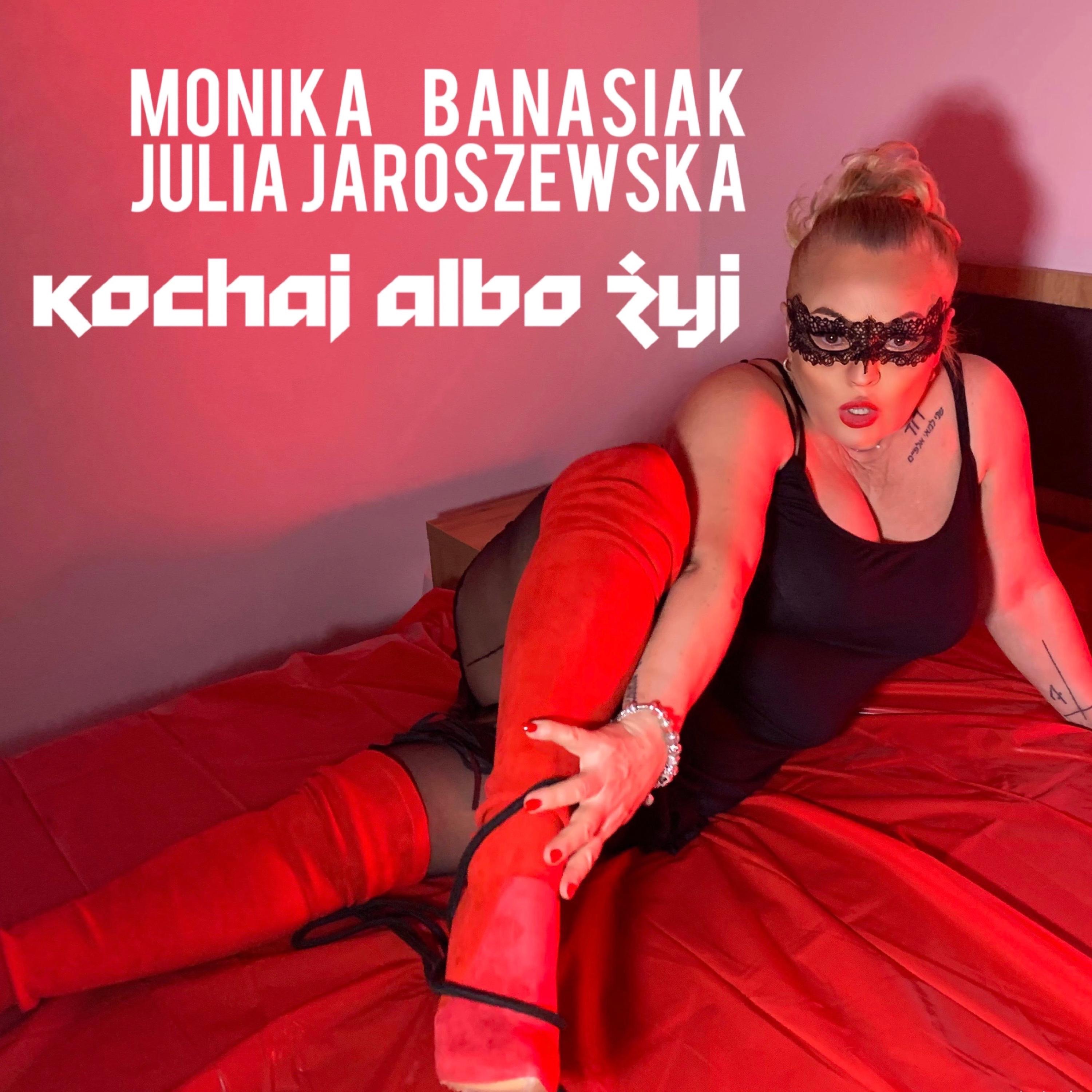 Kochaj Albo Zyj (feat. Julia Jaroszewska) - Single
