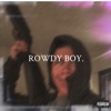 Rowdy Boy.