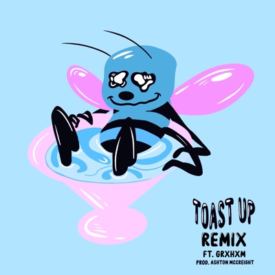 Toast Up (feat. Grxhxm) [remix] - Single