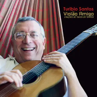 Violão Amigo by Turibio Santos album reviews, ratings, credits