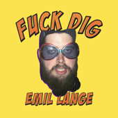 Fuck Dig (feat. Tobias Rahim) - Emil Lange Cover Art