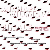 Da Pacem: III. Finale (with Bendik Hofseth, Hans-Kristian Kjos Sørensen, Frederik Villmow & David Jansen) - Single - Michael Villmow, Cappella Amsterdam & Daniel Reuss