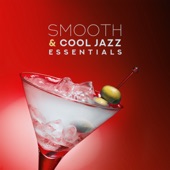 Smooth & Cool Jazz Essentials – Best of Jazz to Chill and Relax artwork