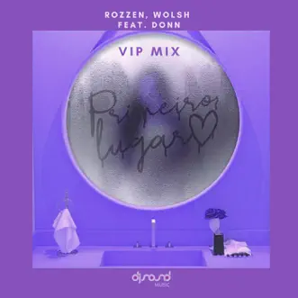 Primeiro Lugar (Vip Mix) [feat. Donn] - Single by Rozzen & Wolsh album reviews, ratings, credits