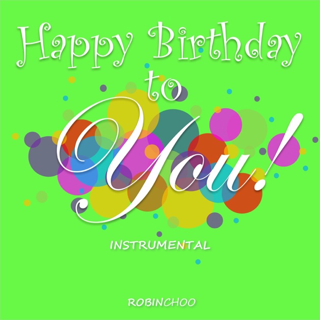 Happy Birthday to You (Instrumental) by Robin Choo — Song on Apple Music