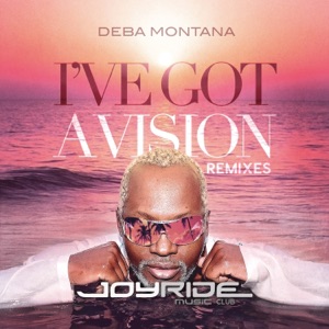 I've Got a Vision (Remixes) - Single