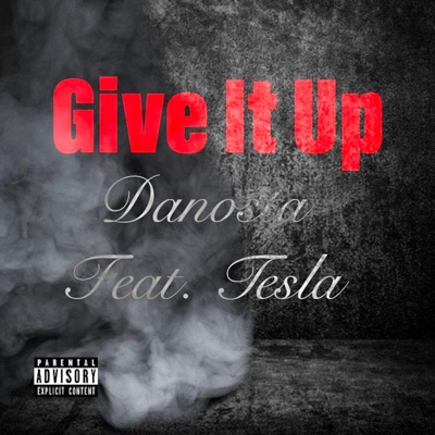 Give It Up (feat. Tesla) - Single