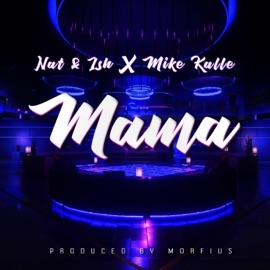 Mamá (feat. Mike Kalle & Morfius) Nat and Ish