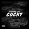 COCKY (feat. SGMDJ) (feat. SGMDJ) - Cfn58babyt lyrics
