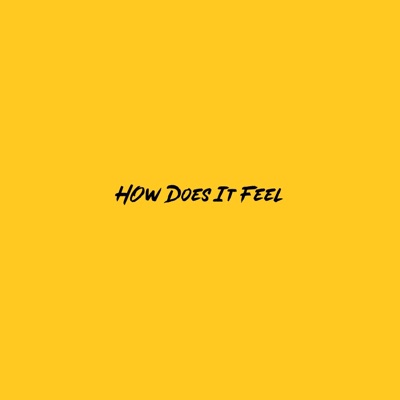How Does It Feel - Single