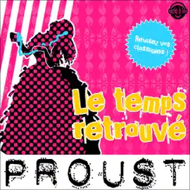 Le temps retrouvé. Explication de texte: Collection Facile à Lire