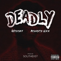 Deadly (feat. Scooby & Monsta 6ixx) - Single - SouthExst