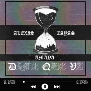 Dime Que Va (feat. Zayas, Amaya & Chavo Cherry) - Single