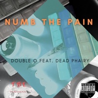 Numb the Pain (feat. Dead Phairy) - Single - Double O