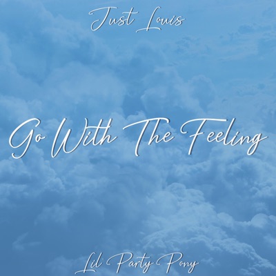 Go With the Feeling (feat. Lil' Party Pony) - Single