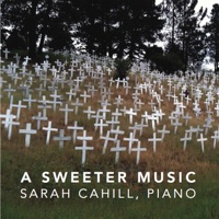 A Sweeter Music - Sarah Cahill
